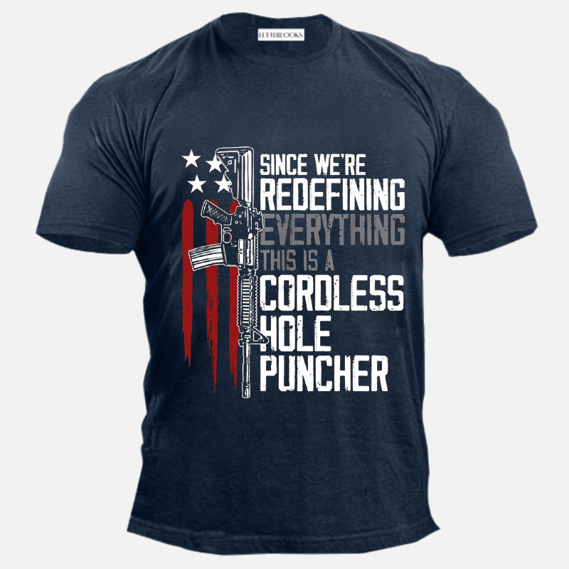 Since We Are Redefining Everything This Is A Cordless Hole Puncher Men's Casual T-Shirt