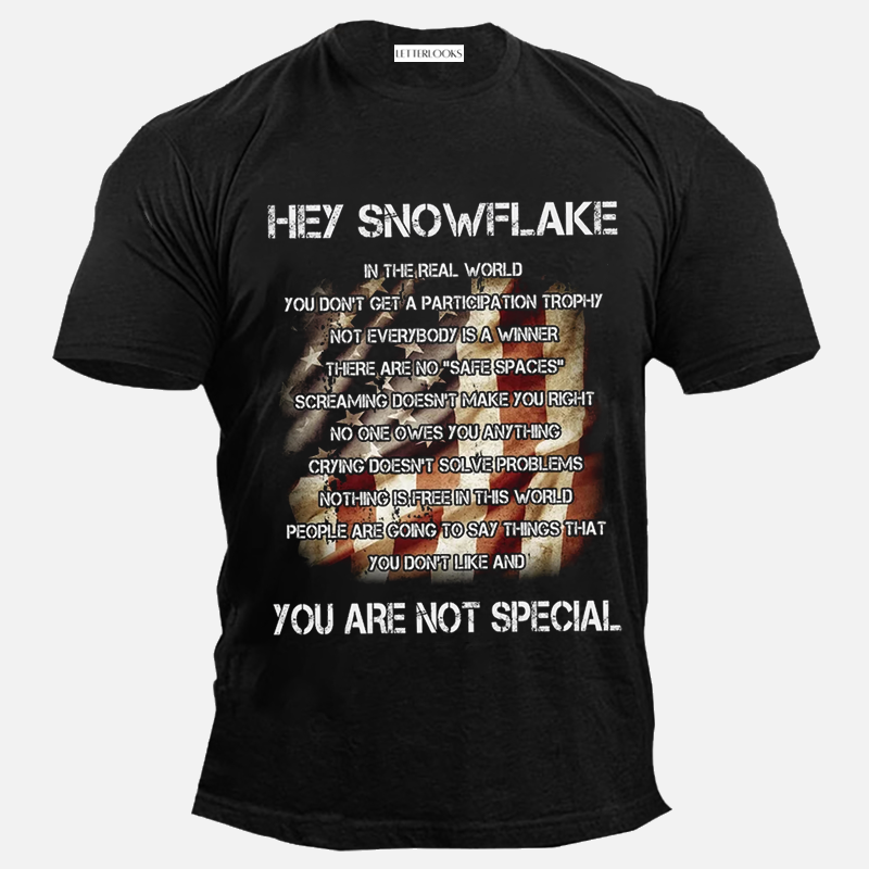 Hey Snowflake You Are Not Special Men's Casual T-Shirt