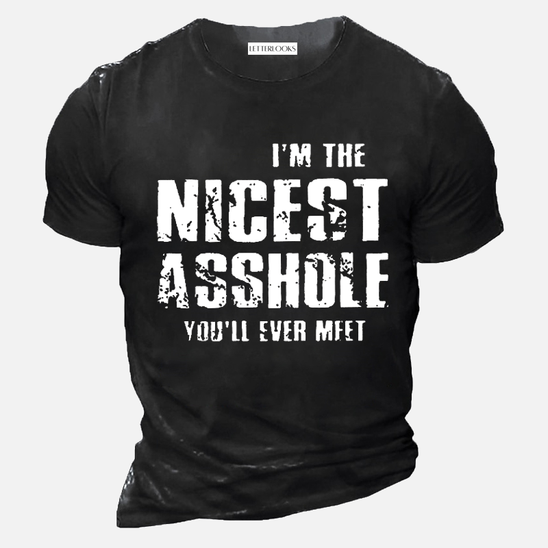 I'm The Nicest Asshole You'll Ever Meet Men's Casual T-Shirt