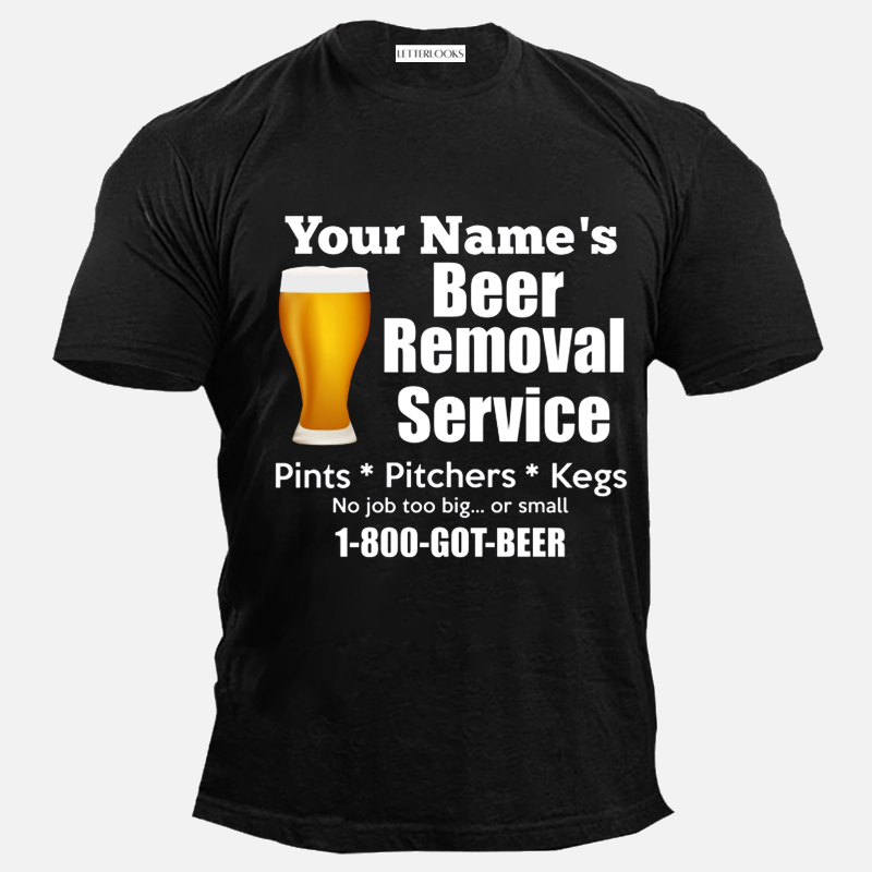 Your Name's Beer Removal Service Funny Drinking Men's T-Shirt
